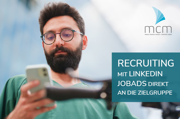 Social Recruiting: mit linkedIn JobAds erreichen Sie Ihre Zielgruppe im Personalmarketing